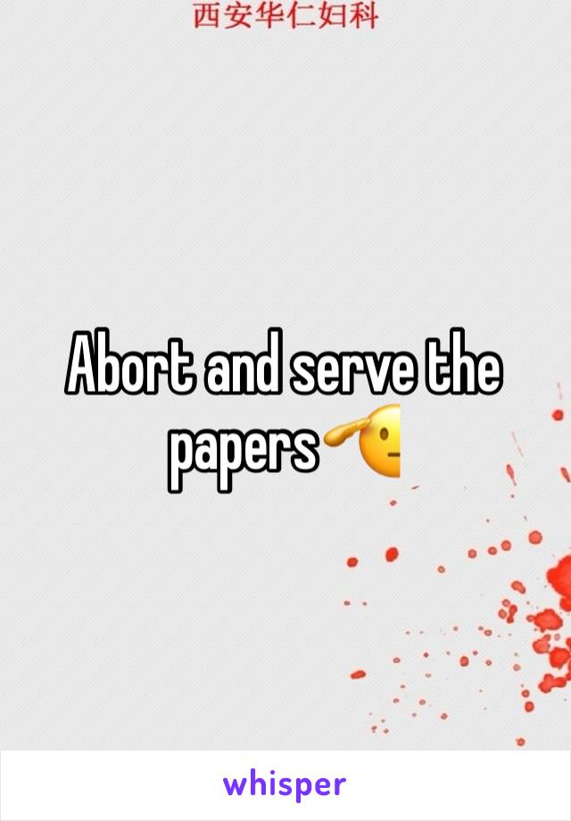 Abort and serve the papers🫡