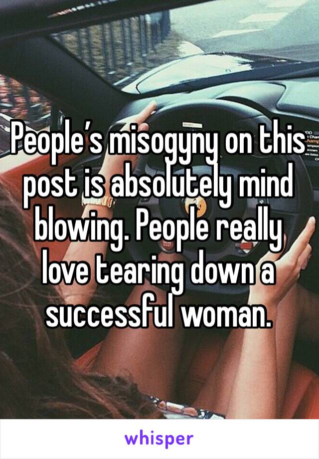 People’s misogyny on this post is absolutely mind blowing. People really love tearing down a successful woman. 