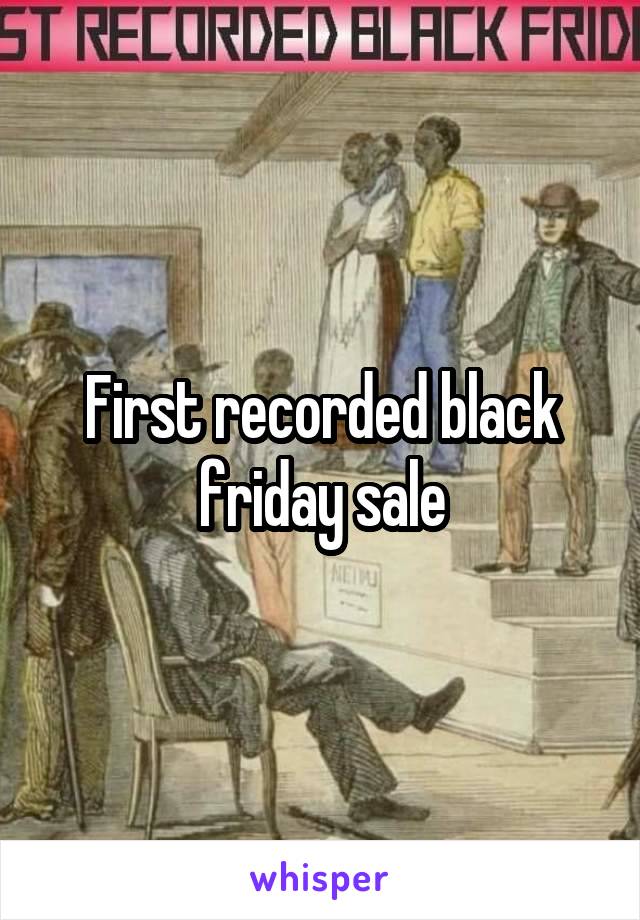 First recorded black friday sale