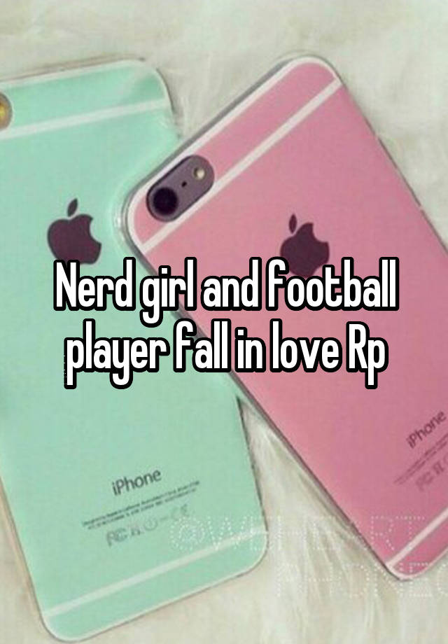 Nerd girl and football player fall in love Rp