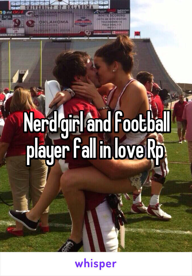 Nerd girl and football player fall in love Rp 