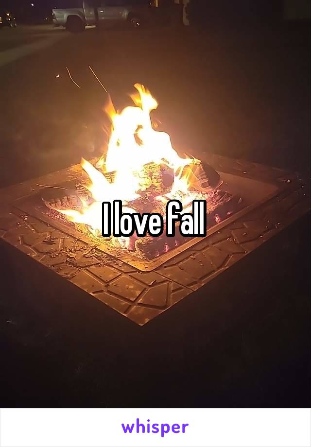 I love fall 