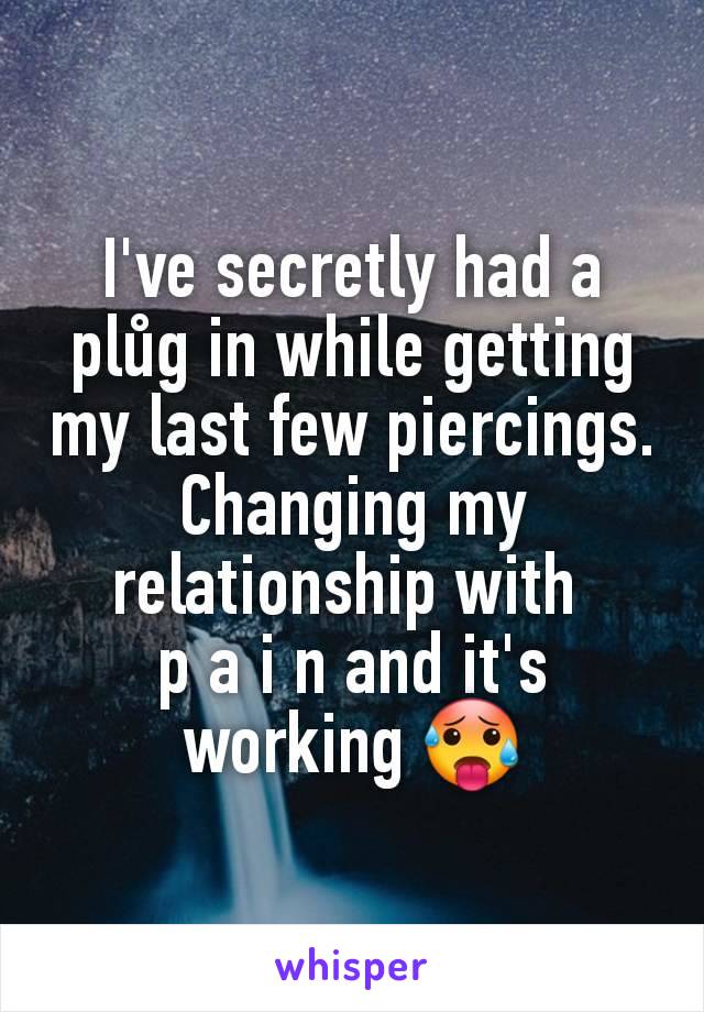 I've secretly had a plůg in while getting my last few piercings. Changing my relationship with 
p a i n and it's working 🥵