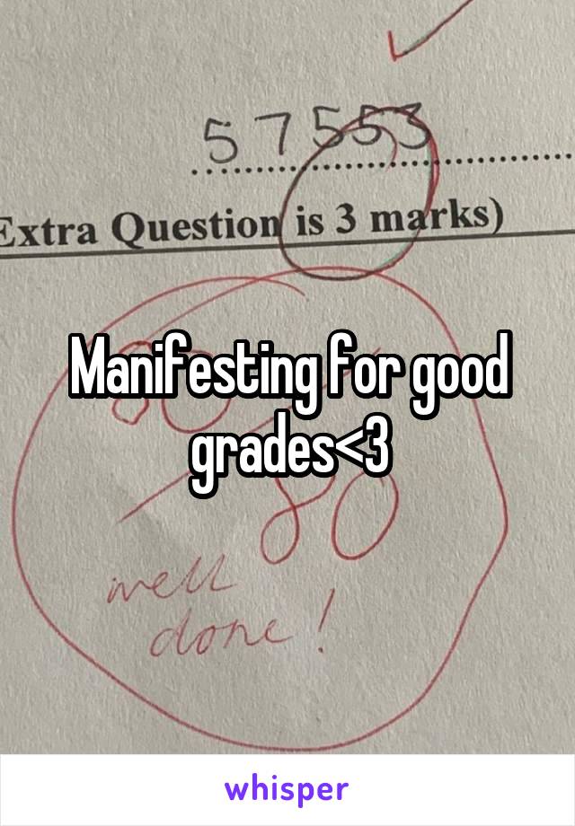 Manifesting for good grades<3