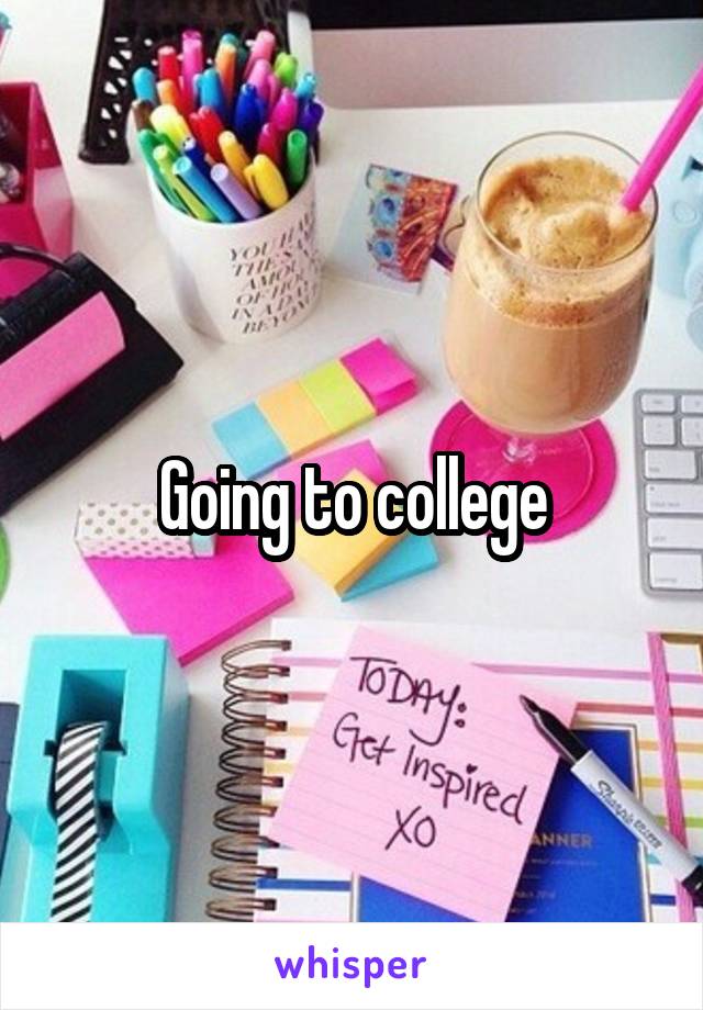 Going to college