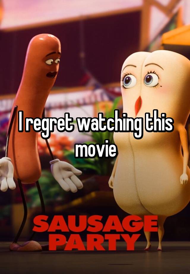 I regret watching this movie