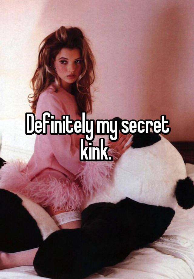 Definitely my secret kink. 