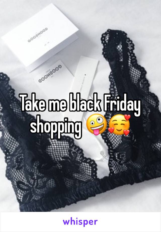 Take me black Friday shopping 🤪🥰