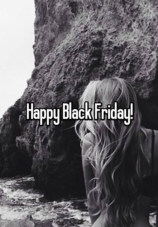 Happy Black Friday!