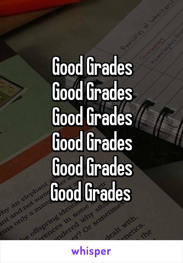 Good Grades
Good Grades
Good Grades
Good Grades
Good Grades
Good Grades 