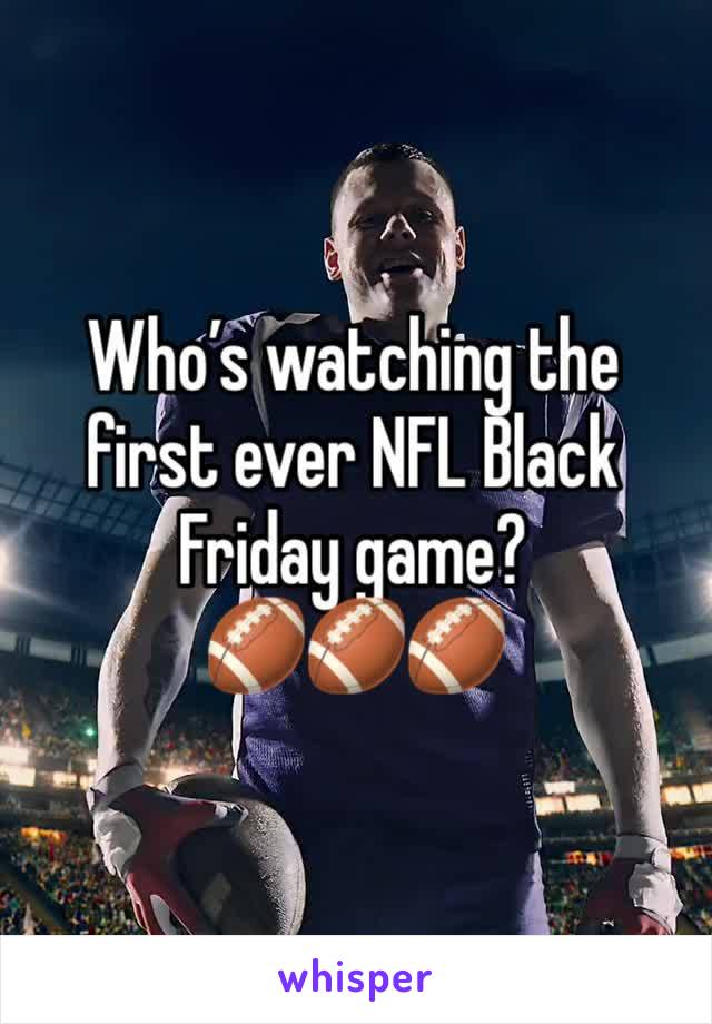 Who’s watching the first ever NFL Black Friday game?
🏈🏈🏈