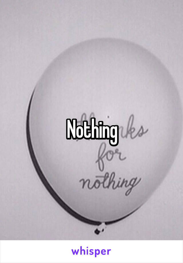  Nothing