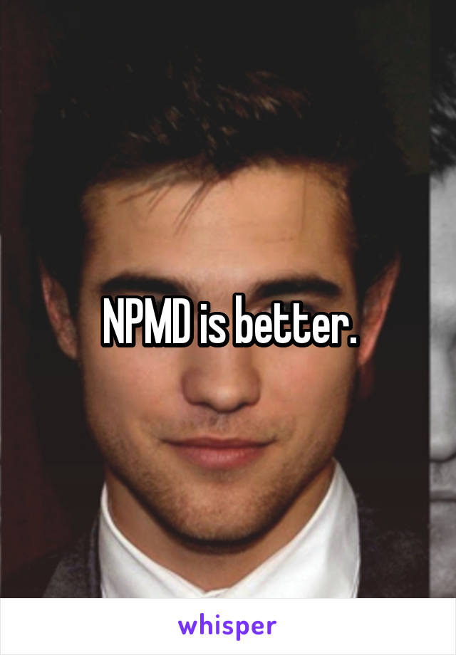 NPMD is better.