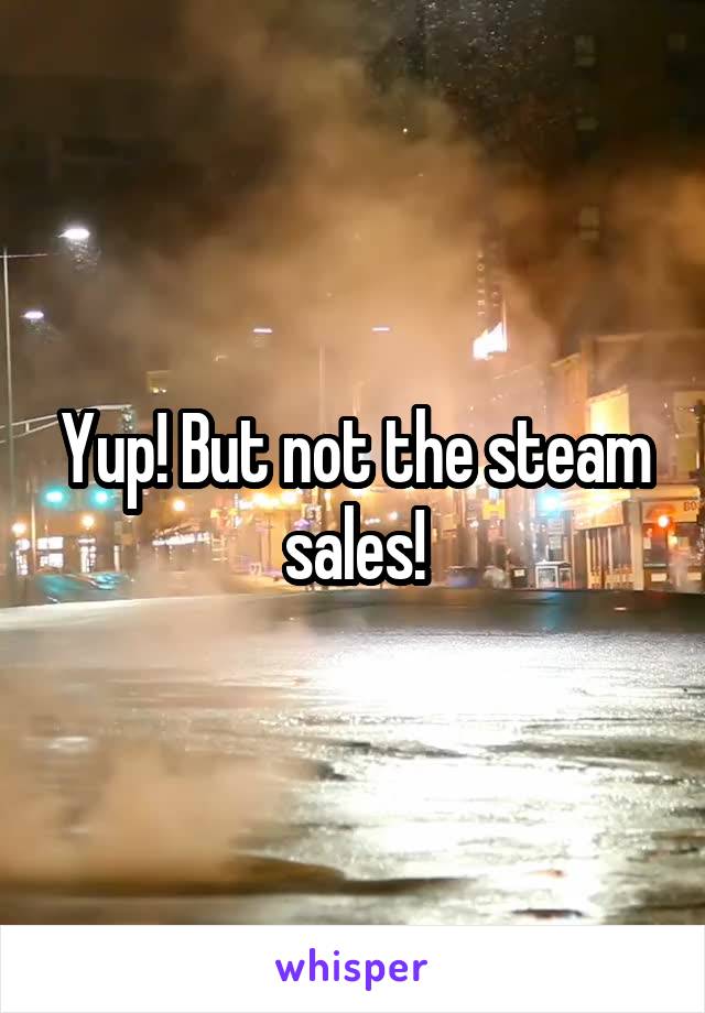 Yup! But not the steam sales!