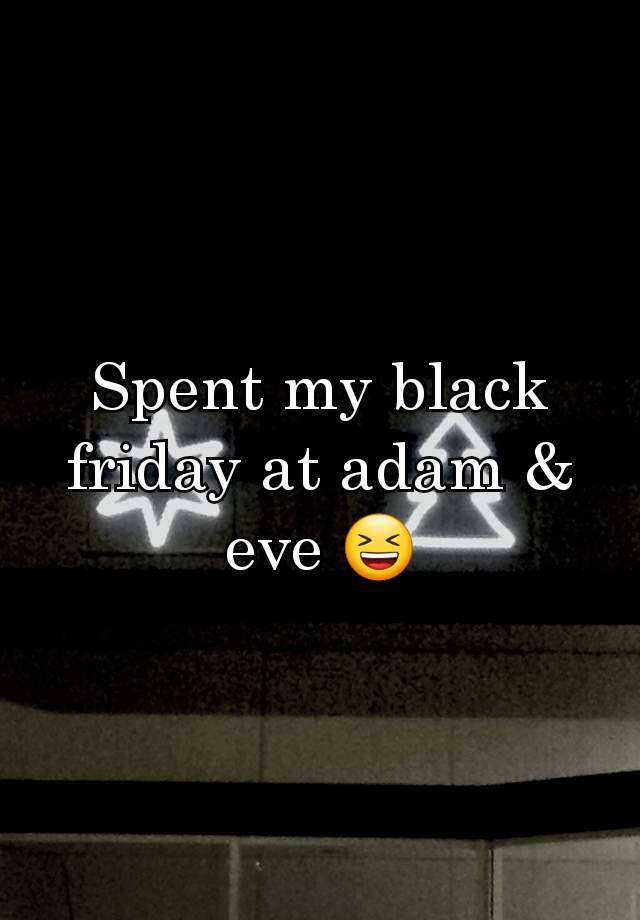 Spent my black friday at adam & eve 😆