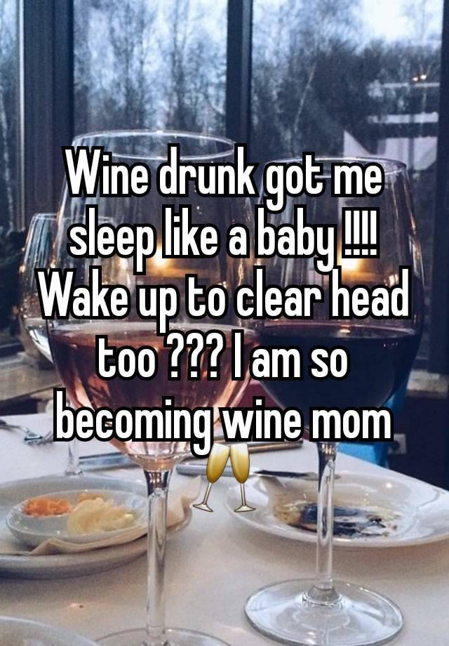 Wine drunk got me sleep like a baby !!!! Wake up to clear head too ??? I am so becoming wine mom 🥂