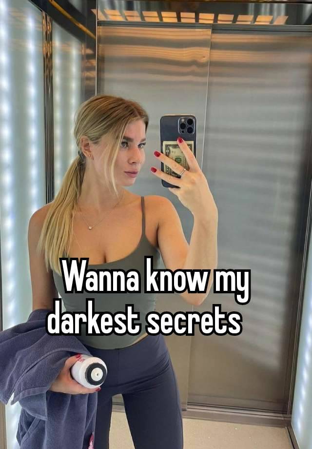 Wanna know my darkest secrets 🫰