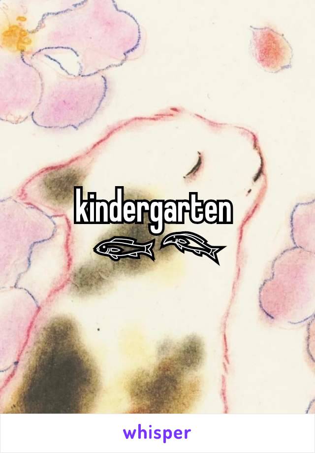 kindergarten 
𓆟 𓆞