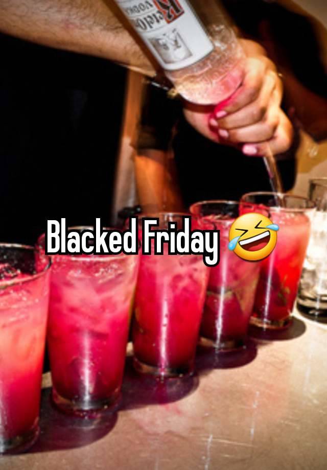Blacked Friday 🤣
