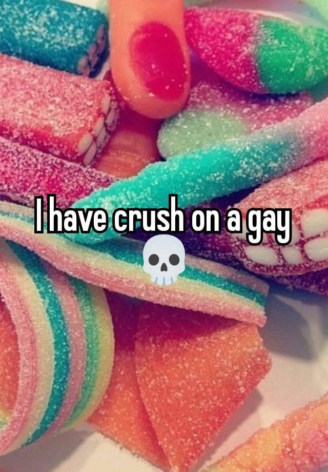 I have crush on a gay 💀