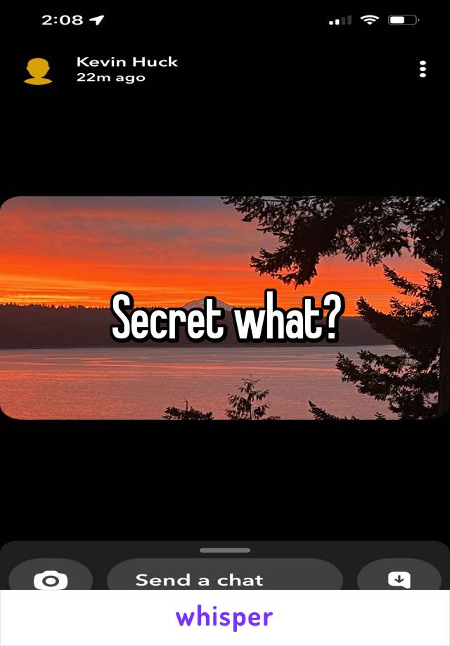 Secret what?