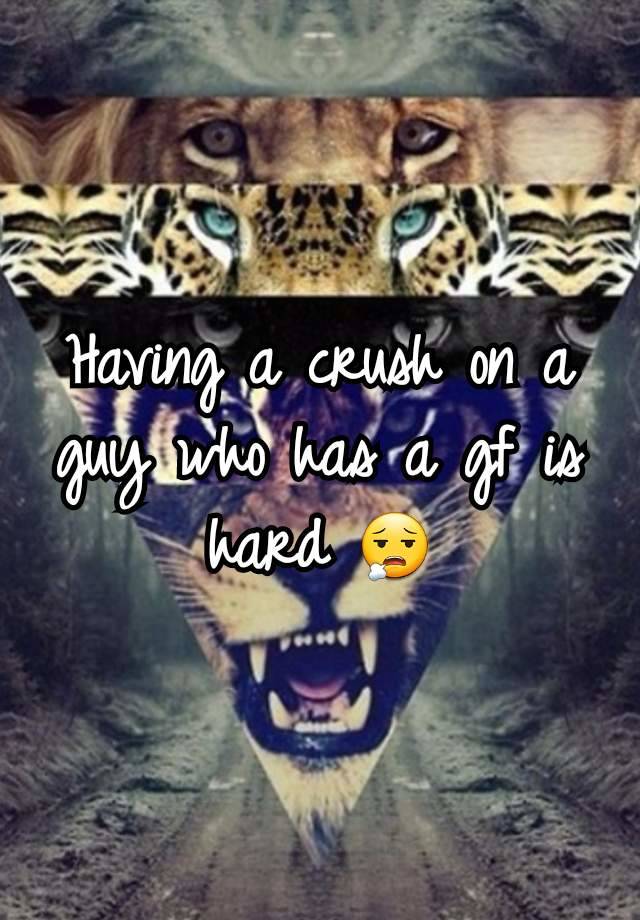 Having a crush on a guy who has a gf is hard 😮‍💨