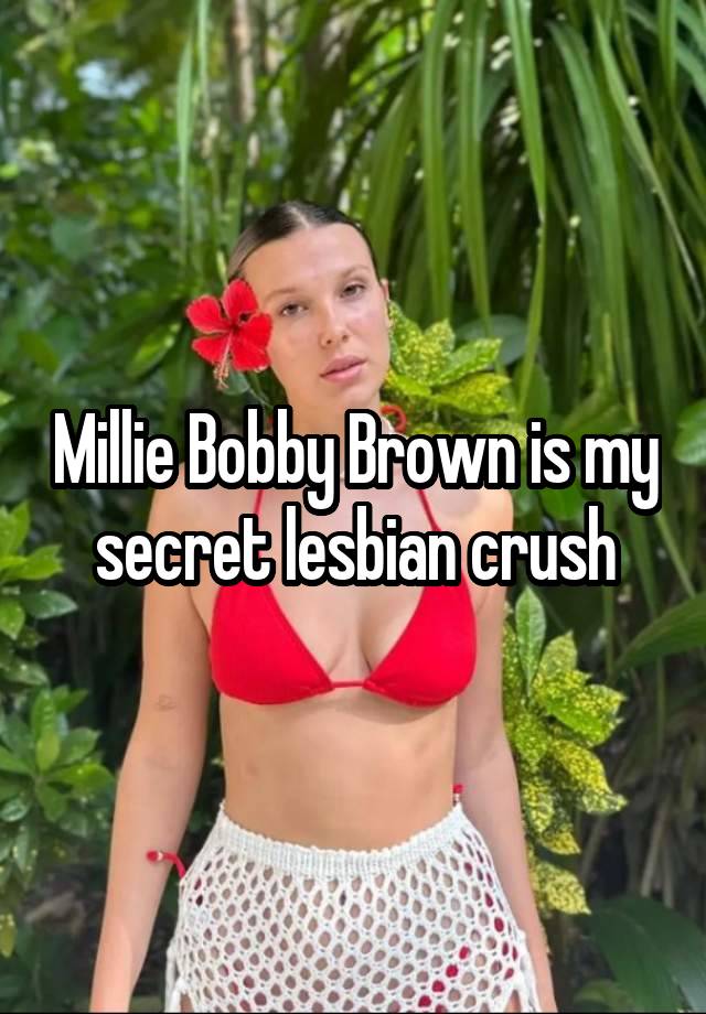 Millie Bobby Brown is my secret lesbian crush