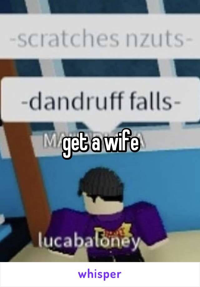 get a wife