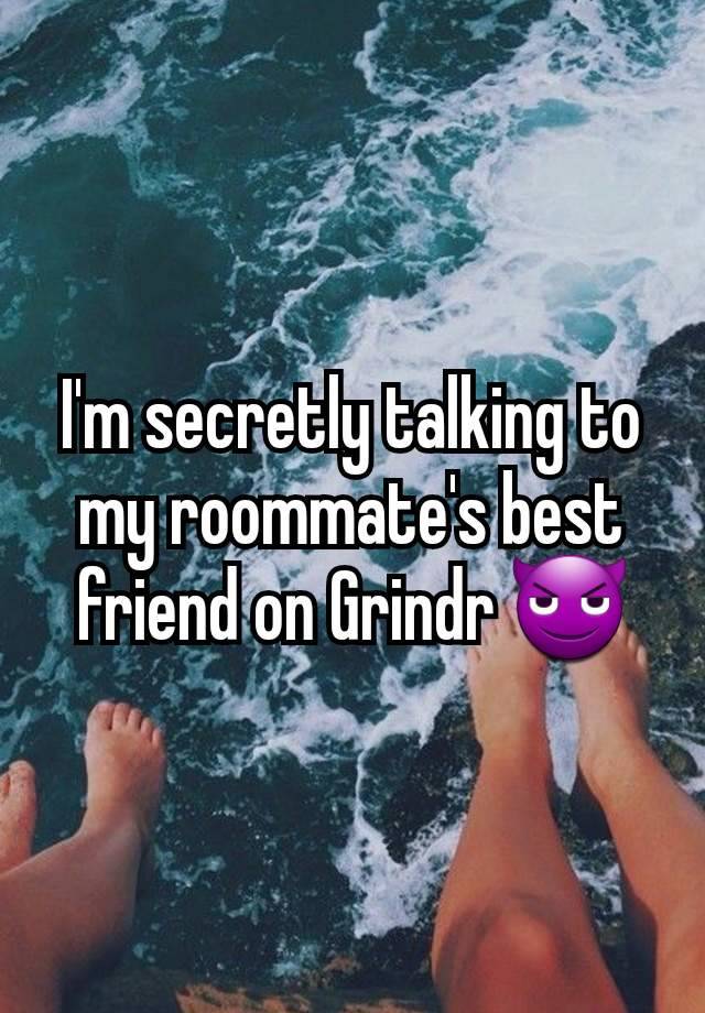 I'm secretly talking to my roommate's best friend on Grindr 😈