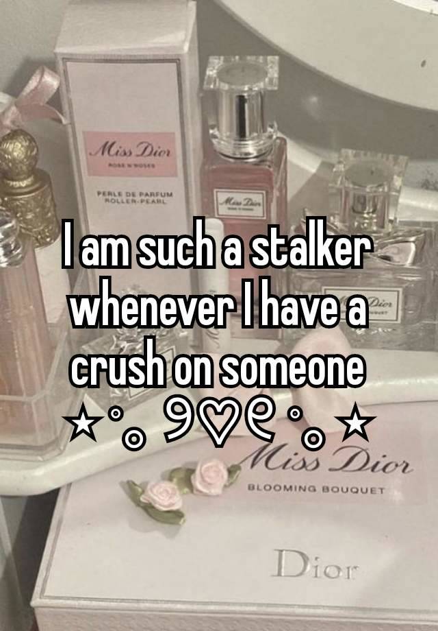 I am such a stalker whenever I have a crush on someone
⋆ ˚｡ ୨♡୧ ˚｡ ⋆