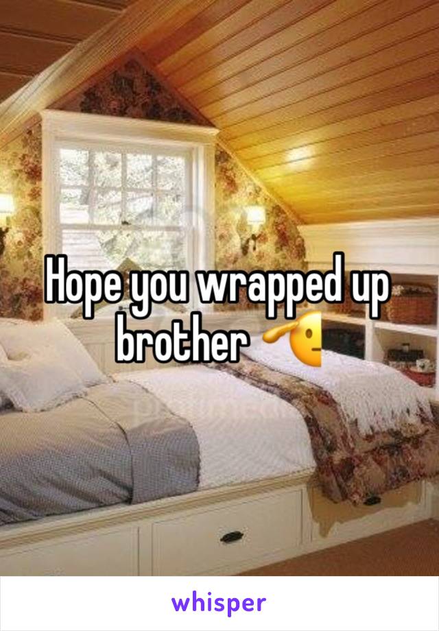 Hope you wrapped up brother 🫡