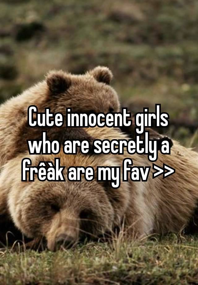 Cute innocent girls who are secretly a frêàk are my fav >>