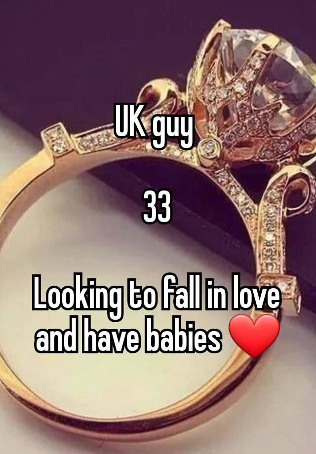 UK guy 

33

Looking to fall in love and have babies ❤