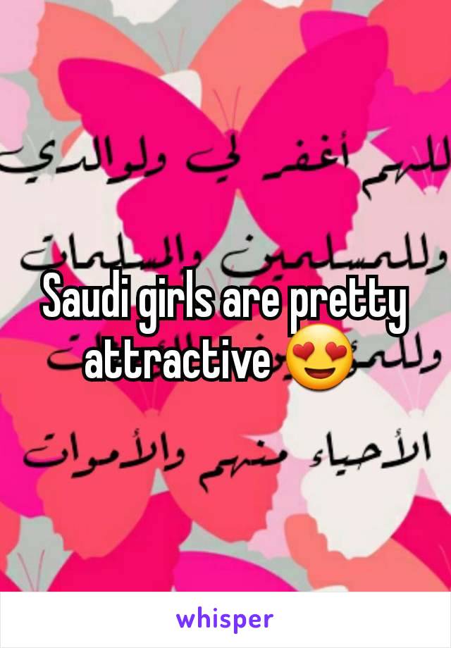 Saudi girls are pretty attractive 😍 