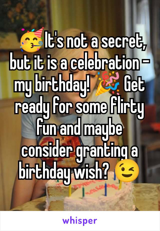  🥳It's not a secret, but it is a celebration – my birthday! 🎉 Get ready for some flirty fun and maybe consider granting a birthday wish? 😉
