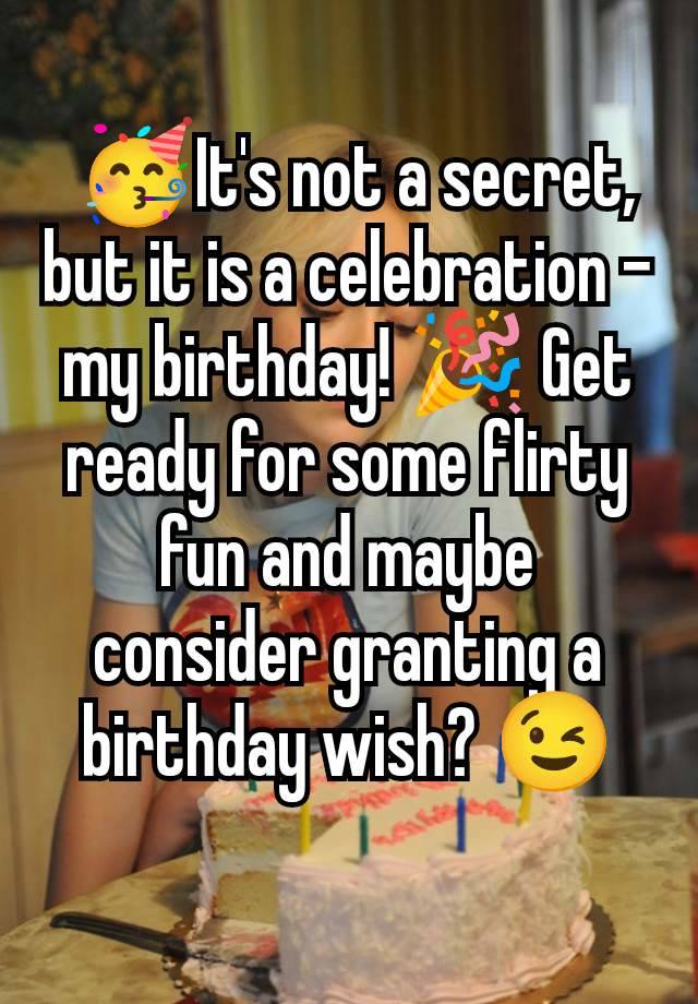  🥳It's not a secret, but it is a celebration – my birthday! 🎉 Get ready for some flirty fun and maybe consider granting a birthday wish? 😉
