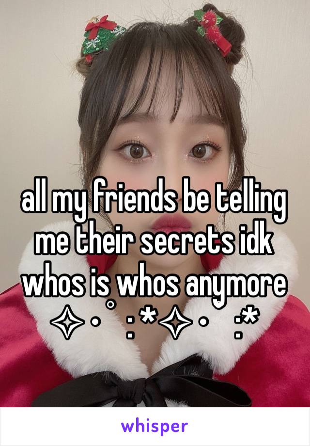 all my friends be telling me their secrets idk whos is whos anymore
✧･ﾟ: *✧･ﾟ:* 