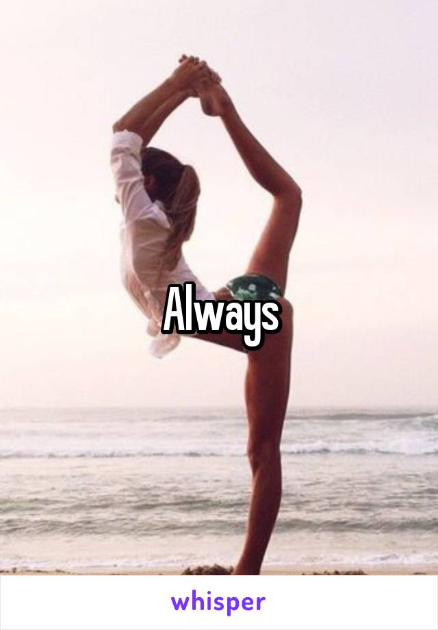 Always