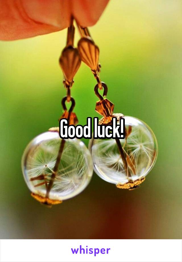 Good luck!