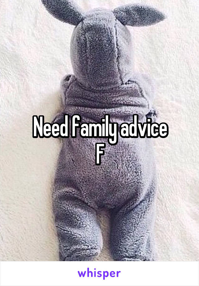 Need family advice
F