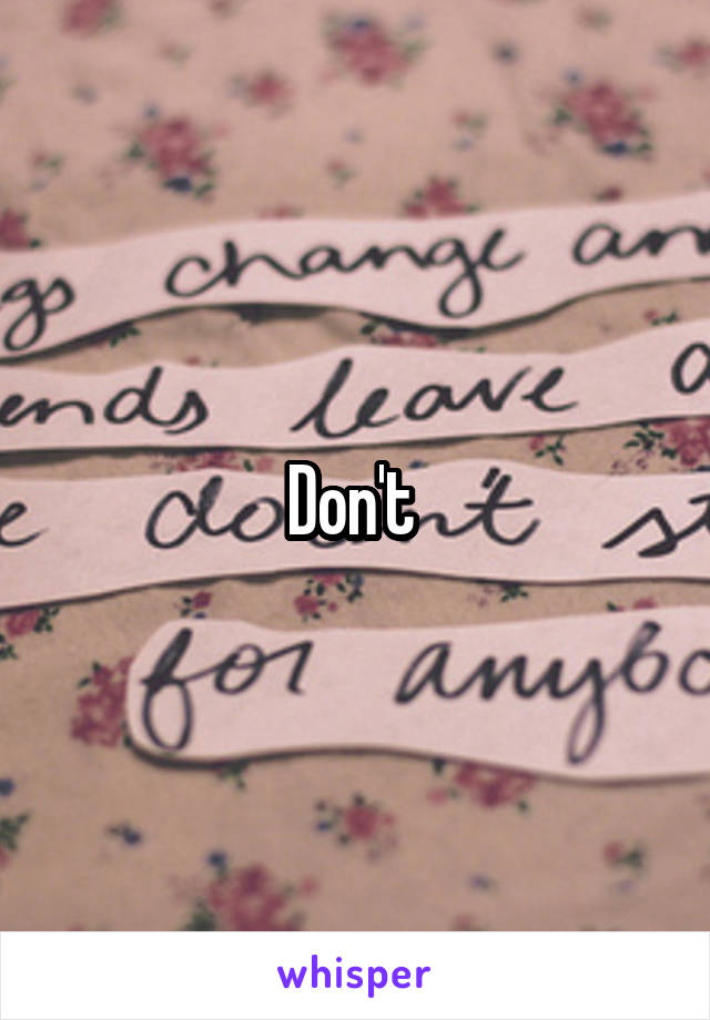 Don't 