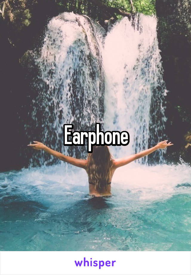 Earphone