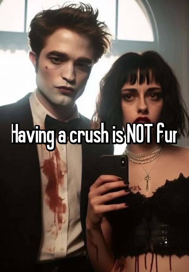 Having a crush is NOT fun