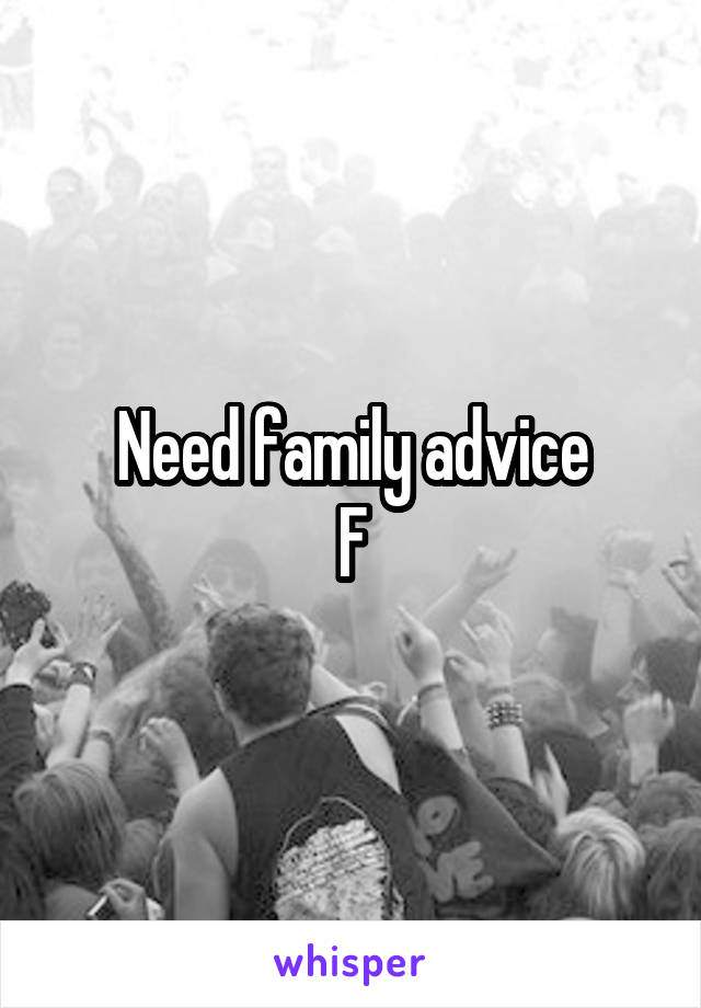 Need family advice
F