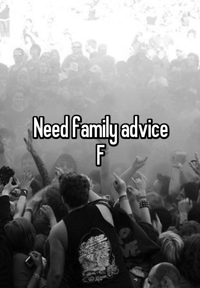 Need family advice
F