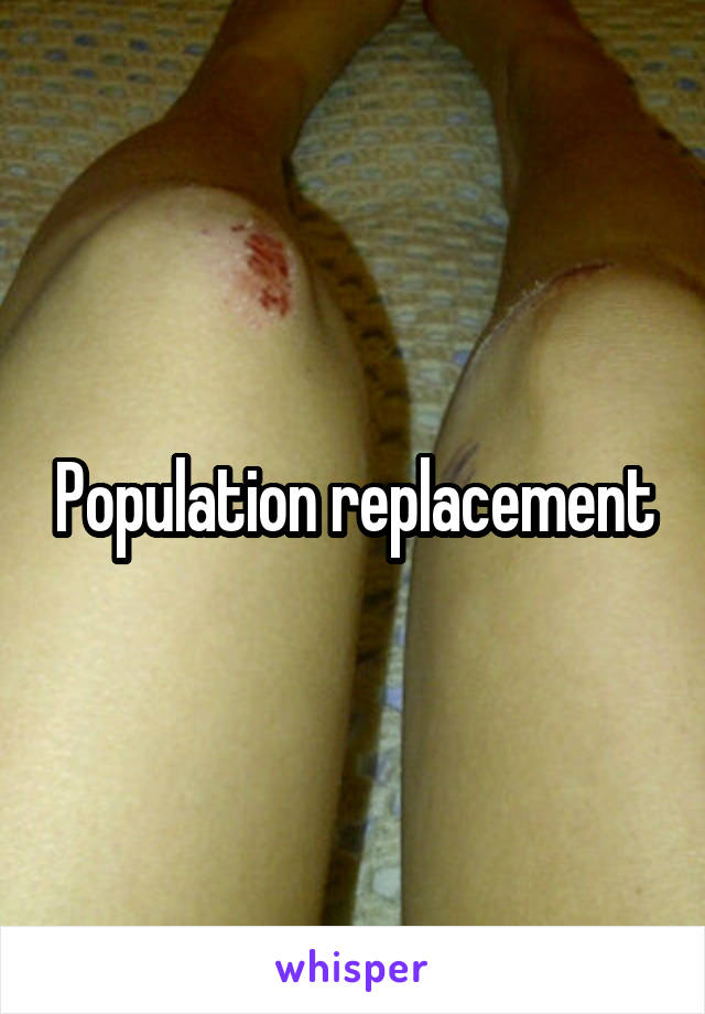 Population replacement