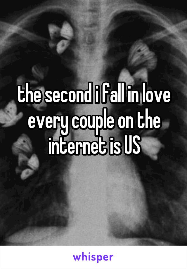 the second i fall in love every couple on the internet is US
