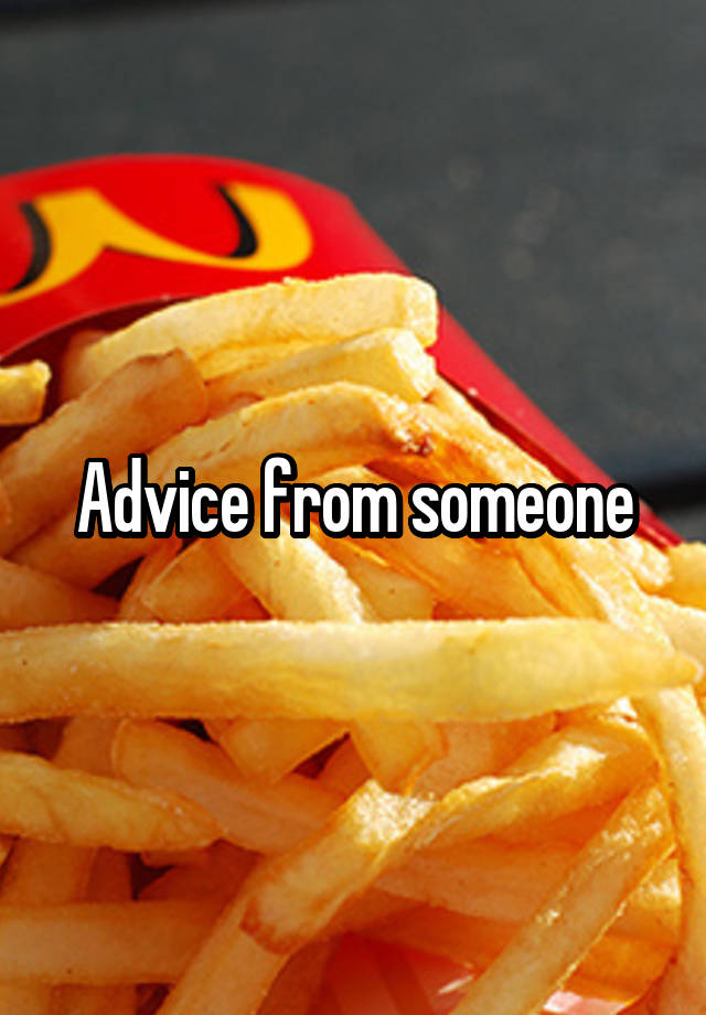 Advice from someone