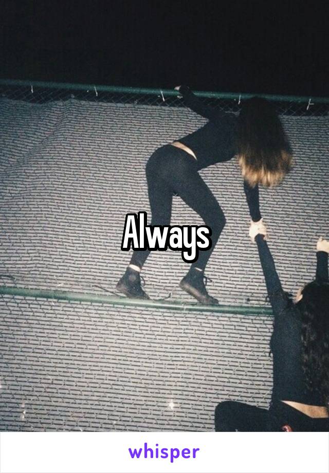 Always