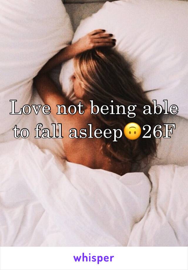 Love not being able to fall asleep🙃26F